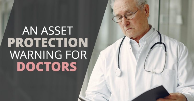 An Asset Protection Warning For Doctors-Doug Newborn