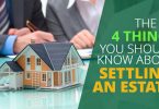 THE 4 THINGS YOU SHOULD KNOW ABOUT SETTLING AN ESTATE-Doug Newborn
