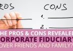 THE PROS CONS REVEALED_ CORPORATE FIDUCIARY OVER FRIENDS AND FAMILY-Doug Network